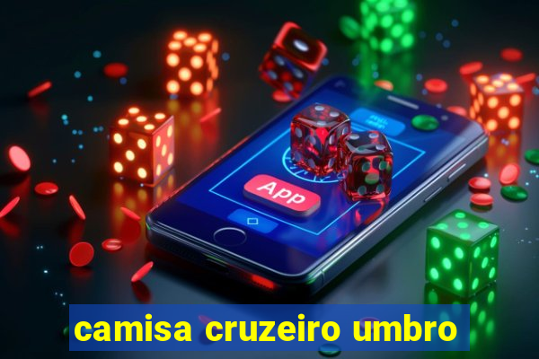 camisa cruzeiro umbro